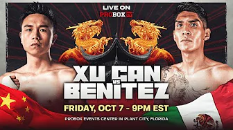 Xu Can vs Brandon Leoncito Benitez Live on ProBox TV October 7th
